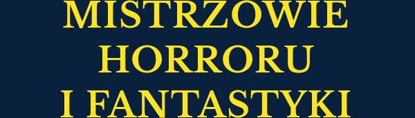 MISTRZOWIE HORRORU I FANTASTYKI - KOLEKCJA