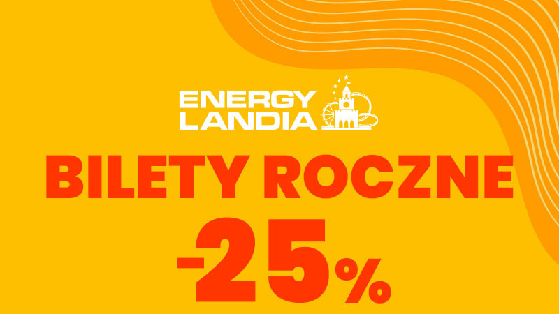 energylandia - Bilety Roczne -25% - Promocja - Sprawdź szczegóły - Kup Teraz