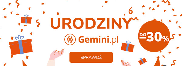 Gemini.pl - Urodziny do -30% - Jak świętować to tylko z przytupem! Sprawdź!