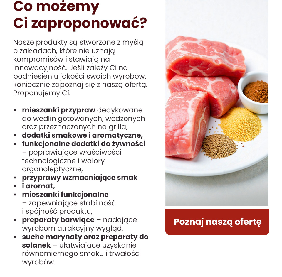 ingredients.pl - Czysta etykieta, bez E dodatków - Poznaj nowy standard przypraw i dodatków funkcjionalnych dla zakładów mięsnych - Poznaj naszą ofertę
