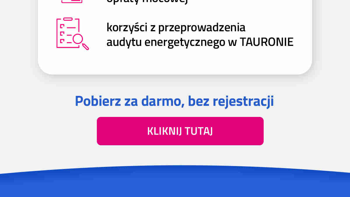 korzyści z przeprowadzenia audytu energetycznego w TAURONIE. Pobierz za darmo, bez rejestracji. Kliknij tutaj, aby przejść do strony.