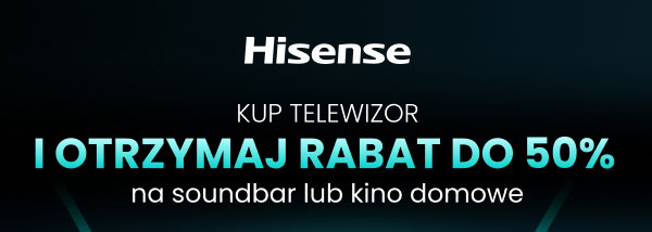 Na ciemnym tle znajduje się biały napis Hisense oraz tekst: KUP TELEWIZOR I OTRZYMAJ RABAT DO 50% na soundbar lub kino domowe w kolorze białym i turkusowym. Napis jest wyraźny i czytelny, a całość utrzymana jest w nowoczesnym stylu.