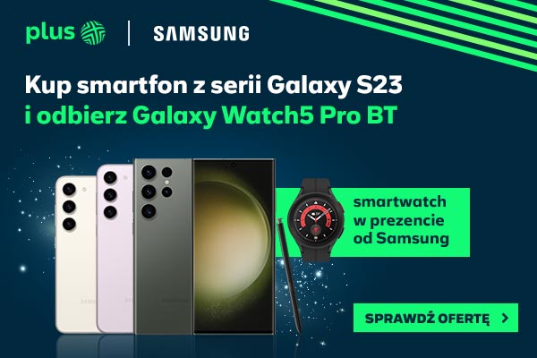 Kup wymarzony smartfon z serii Galaxy S23 i odbierz Galaxy Watch5 Pro BT 