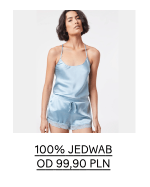 100% JEDWAB OD 99,90 PLN