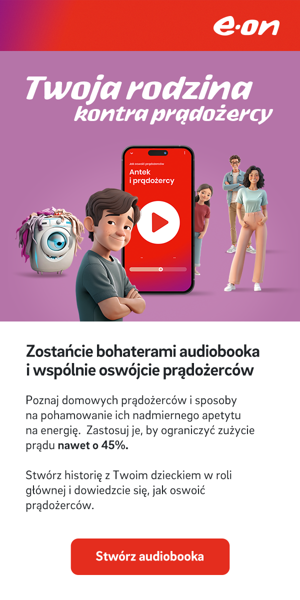 Prądożercy grasują w Twoim domu? Dowiedz się jak oszczędzić energię już teraz