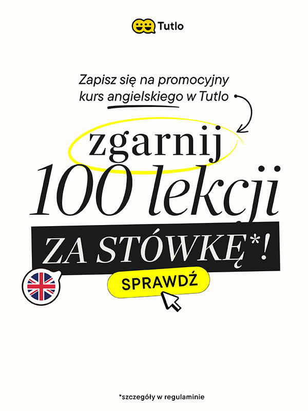 Tutlo - Zapisz się na promocyjny kurs angielskiego w Tutlo - Zgarnij 100 lekcji za stówkę! Sprawdź