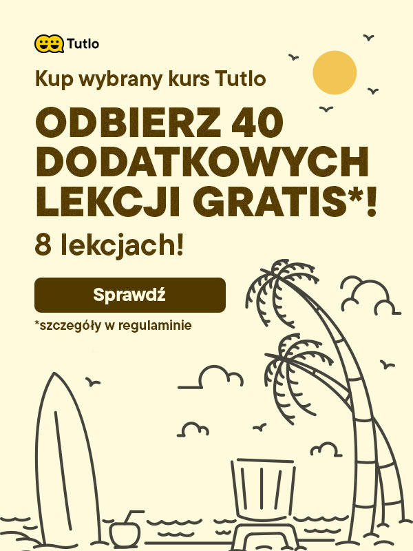 Tutlo - Kup wybrany kurs angielskiego - Odbierz 40 lekcji Gratis - Po pierwszych 8 lekcjach! Sprawdź