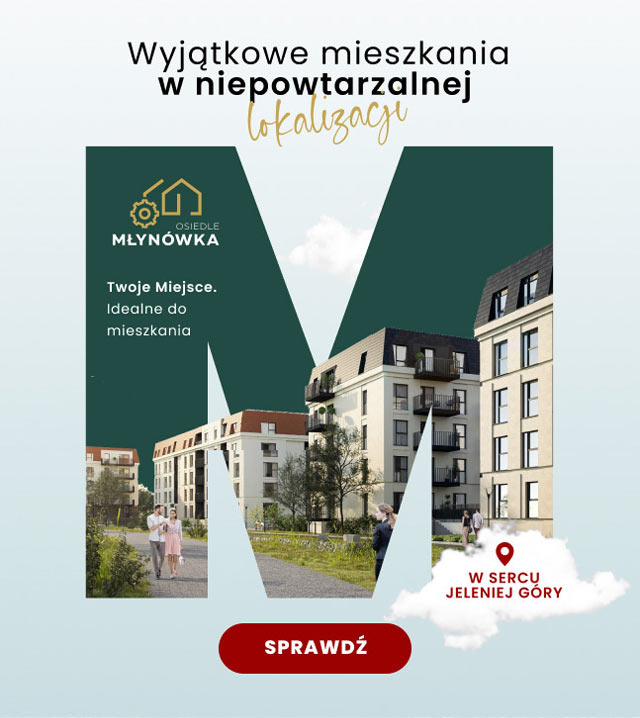 Osiedle Młynówka - Wyjątkowe mieszkania w niepowtarzalnej lokalizacji - W sercu Jeleniej Góry - Sprawdź