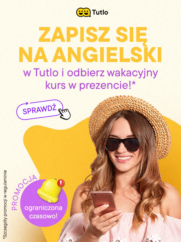 Tutlo - Zapisz się na angielski w Tutlo i odbierz wakacyjny kurs w prezencie! Promocja ograniczona czasowo! Sprawdź