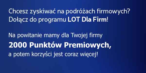 Chcesz zyskiwać na podróżach firmowych? Dołącz do programu LOT Dla Firm! Na powitanie mamy dla Twojej firmy 2000 PunktĂłw Premiowych, a potem korzyści jest coraz więcej!