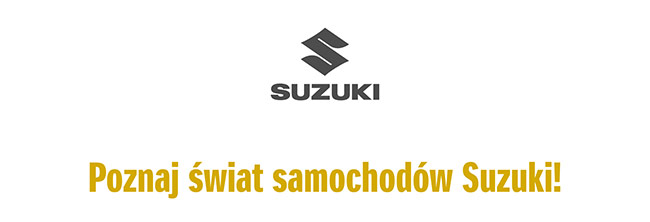 SUZUKI Poznaj świat samochodów Suzuki!